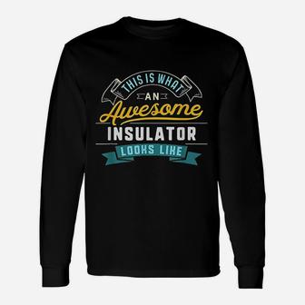 Insulator Awesome Job Occupation Graduation Long Sleeve T-Shirt - Seseable