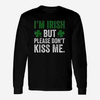 I Am Irish Dont Kiss Me Saint Patricks Day Long Sleeve T-Shirt - Thegiftio UK