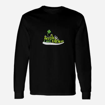 Irish I Was Faster Lucky Shoe Clover St Patricks Day Long Sleeve T-Shirt - Monsterry CA