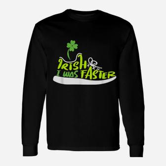 Irish I Was Faster Lucky Shoe Clover St Patricks Day Long Sleeve T-Shirt - Monsterry DE