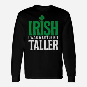 Irish I Was A Little Bit Taller Leprechaun St Patrick's Day Unisex Long Sleeve | Crazezy AU