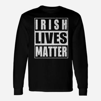 Irish Lives Matter Long Sleeve T-Shirt - Monsterry DE