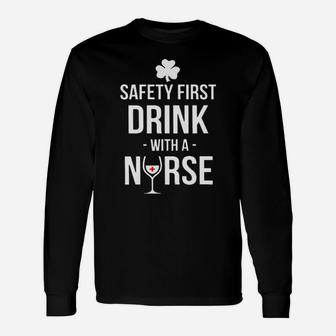 Irish Nurse Safety First Drink With A Nurse Long Sleeve T-Shirt - Monsterry
