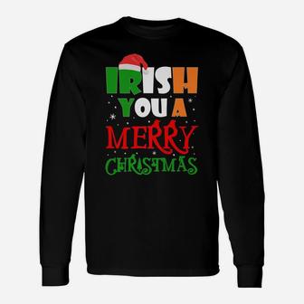 Irish You A Merry Christmas Winter Holiday Gifts Funny Xmas Unisex Long Sleeve | Crazezy UK