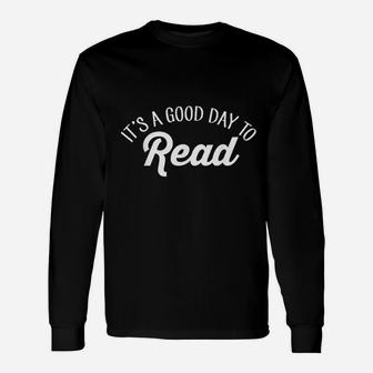 It Is A Good Day To Read Unisex Long Sleeve | Crazezy DE