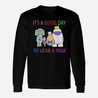 It Is A Good Day Unisex Long Sleeve | Crazezy UK
