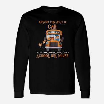 It Takes Someone Special To Be A School Bus Driver Unisex Long Sleeve | Crazezy
