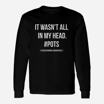 It Wasnt All In My Head Pots Dysautonomia Awareness Unisex Long Sleeve | Crazezy UK