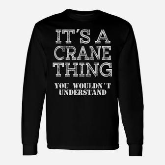 Its A Crane Thing You Wouldnt Understand Matching Family Unisex Long Sleeve | Crazezy CA