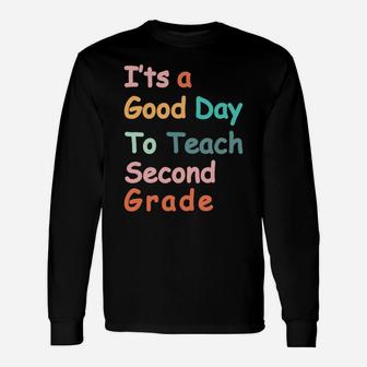 It's A Good Day To Teach Second Grade Cute 2Nd Grade Teacher Sweatshirt Unisex Long Sleeve | Crazezy