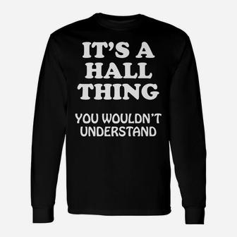 Its A Hall Thing You Wouldnt Understand Family Reunion Unisex Long Sleeve | Crazezy CA