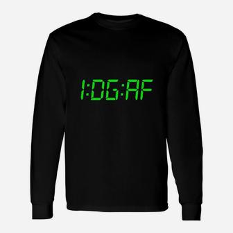 Its I Dont Give A F Ck Time Idgaf Sarcastic No F Cks Given Unisex Long Sleeve | Crazezy