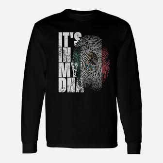 Its In My Dna Mexican Proud Hispanic Gift Mexico Flag Unisex Long Sleeve | Crazezy