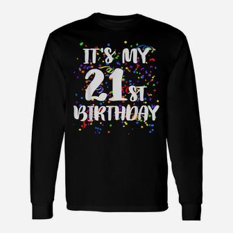 Its My 21St Birthday Shirt Happy Birthday Funny Gift Tshirt Unisex Long Sleeve | Crazezy AU