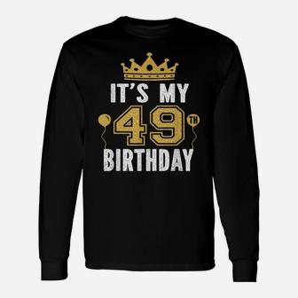 It's My 49Th Birthday Gift For 49 Years Old Man And Woman Unisex Long Sleeve | Crazezy