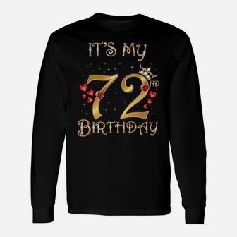 It's My 72Nd Birthday, 72 Years Old, 72Nd Birthday Queen Unisex Long Sleeve | Crazezy