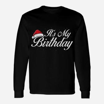 Its My Birthday Christmas Cool B-Day X-Mas Pajama Unisex Long Sleeve | Crazezy
