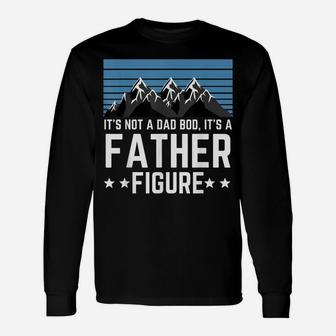 It's Not A Dad Bod It's A Father Figure Fathers Day Gift Unisex Long Sleeve | Crazezy