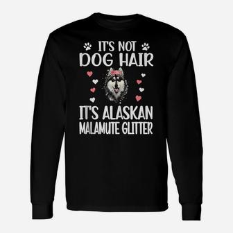 Its Not Dog Hair | Alaskan Malamute Mom Alaskan Malamute Dad Unisex Long Sleeve | Crazezy