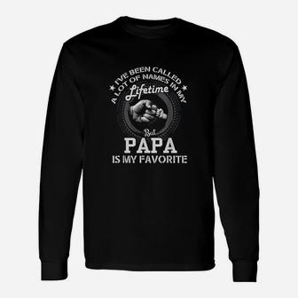 Ive Been Called A Lot Of Names But Papa Is My Favorite Unisex Long Sleeve | Crazezy
