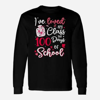 I've Loved My Class For 100 Days Of School 100Th Day Teacher Unisex Long Sleeve | Crazezy