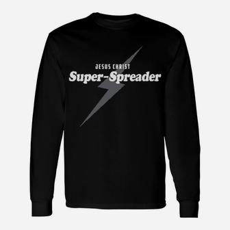 Jesus Christ Superspreader Long Sleeve T-Shirt - Monsterry