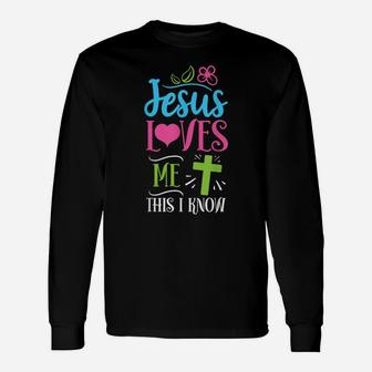 Jesus Loves Me This I Know Easter Day Quotes Unisex Long Sleeve | Crazezy UK