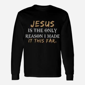 Jesus Is The Reason Long Sleeve T-Shirt - Monsterry