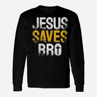 Jesus Saves Bro Christian Long Sleeve T-Shirt - Monsterry CA
