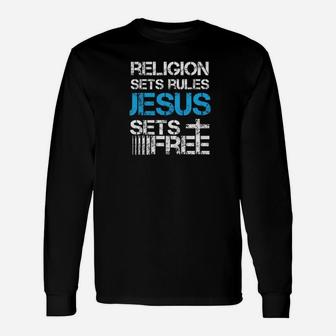 Jesus Sets Free Religion Sets Rules Christian Long Sleeve T-Shirt - Thegiftio