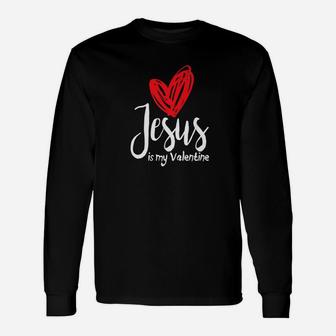 Jesus Is My Valentine Heart Christian Valentines Day Long Sleeve T-Shirt - Thegiftio