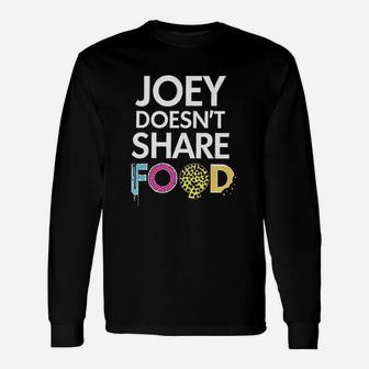Joey Doesnt Share Food Classic Unisex Long Sleeve | Crazezy