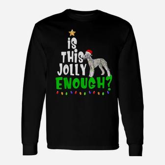 Is This Jolly Enough Xmas Bedlington Terrier Long Sleeve T-Shirt - Monsterry AU
