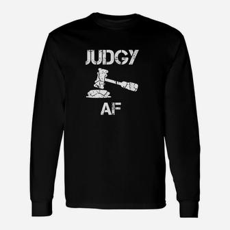 Judgy Af Funny Pun Judge Lawyer Court Trial Unisex Long Sleeve | Crazezy CA