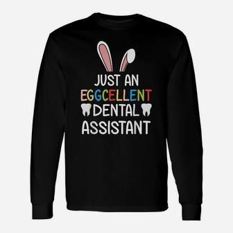 Just An Eggcellent Dental Assistant Easter Bunny Egg Hunting Unisex Long Sleeve | Crazezy UK