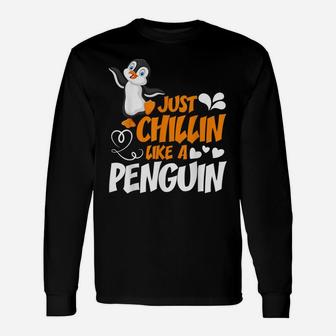 Just Chillin Like A Penguin Cute Tee Unisex Long Sleeve | Crazezy