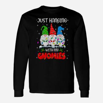 Just Hanging With My Gnomies Ugly Xmas Costume Long Sleeve T-Shirt - Monsterry