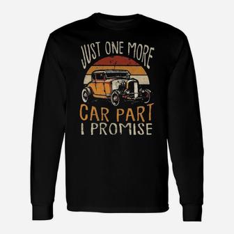 Just One More Car Part I Promise Long Sleeve T-Shirt - Monsterry DE
