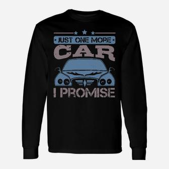 Just One More Car I Promise Long Sleeve T-Shirt - Monsterry DE