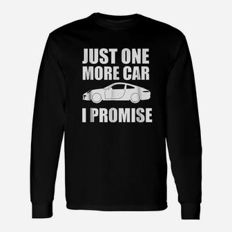 Just One More Car I Promise Unisex Long Sleeve | Crazezy UK