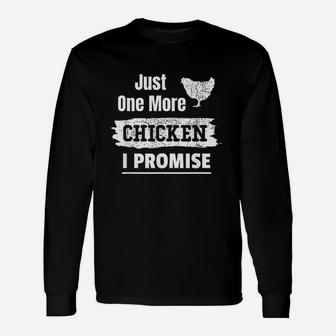 Just One More Chicken I Promise Funny Chicken Lover Gift Unisex Long Sleeve | Crazezy CA