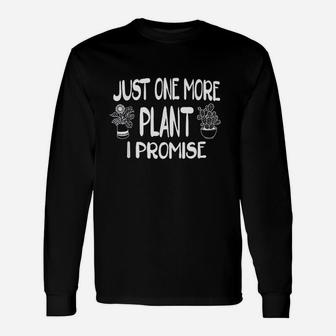 Just One More Plant I Promise Unisex Long Sleeve | Crazezy AU