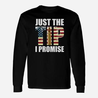 Just The Tip Promise Unisex Long Sleeve | Crazezy CA
