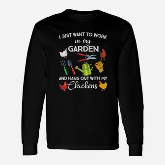 I Just Want To Work In My Garden And Hang Out With My Chicken Long Sleeve T-Shirt - Thegiftio