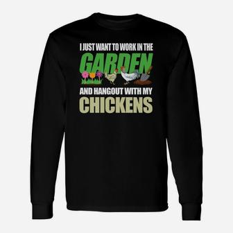 I Just Want To Work In My Garden Hang Out With My Chickens Long Sleeve T-Shirt - Thegiftio