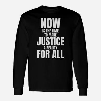 Justic A Reality For All Long Sleeve T-Shirt - Monsterry AU