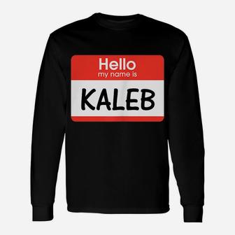 Kaleb Name Tag Red White Hello My Name Is Sticker Job School Unisex Long Sleeve | Crazezy UK