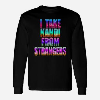 I Take Kandi From Strangers Long Sleeve T-Shirt - Thegiftio UK