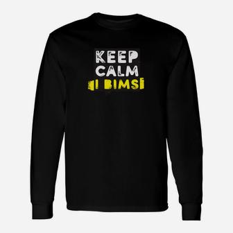 Keep Calm and Bimsi Schwarzes Langarmshirts, Motivdruck Humor - Seseable