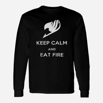 Keep Calm And Eat Fire Unisex Long Sleeve | Crazezy UK